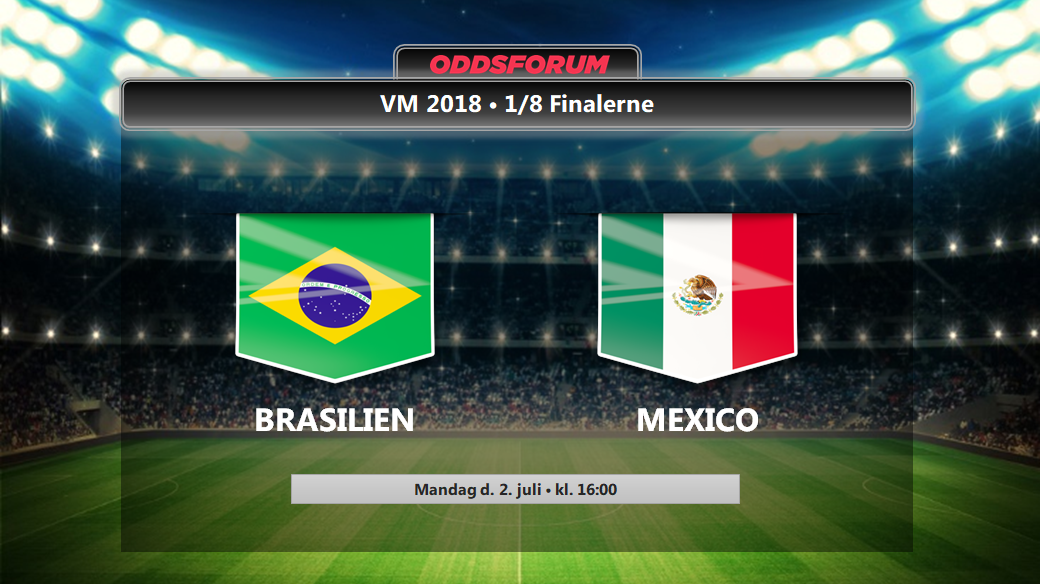 Brasilien - Mexico i VM 1/8 finalen: Se odds startopstillinger og live stream kampen på nettet
