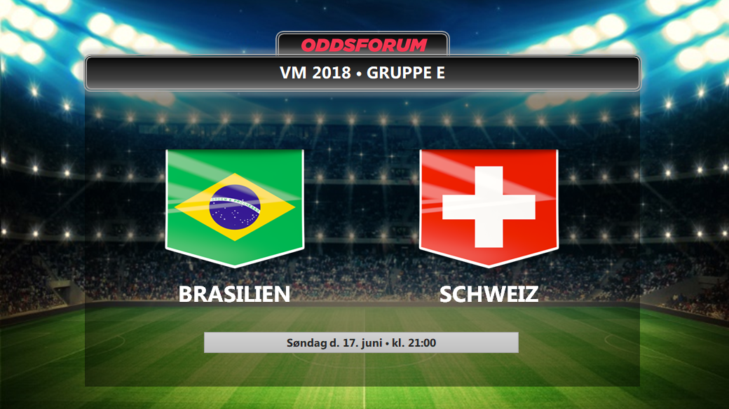 Brasilien - Schweiz odds: Se startopstillinger, oddsforslag og live stream VM 2018 kampen