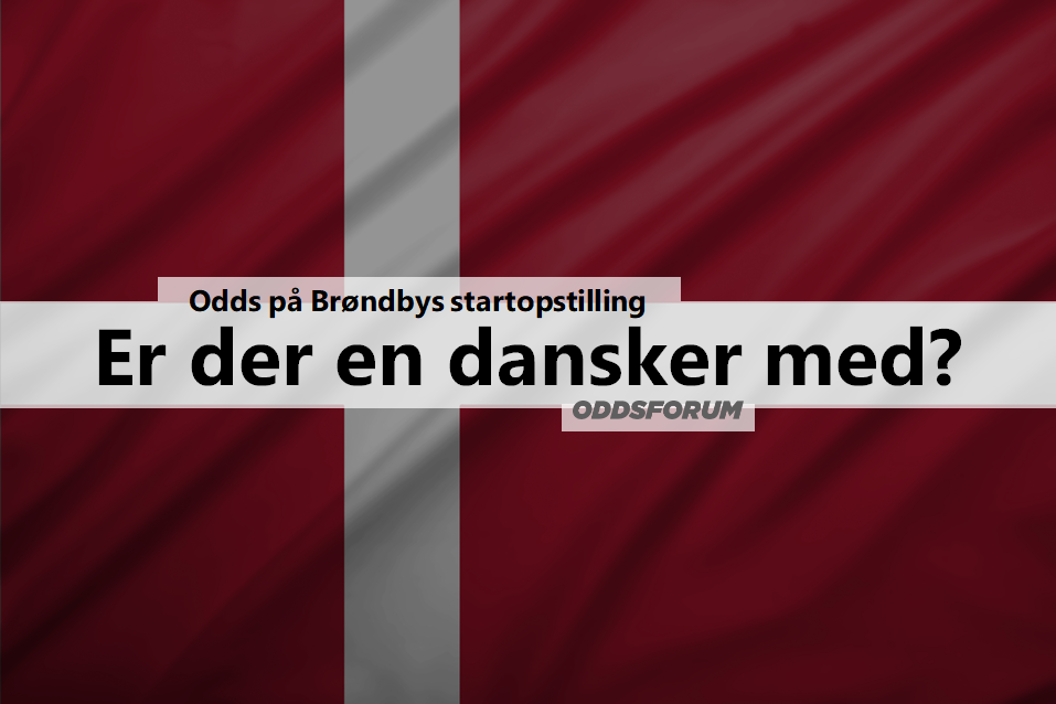 Hvor mange danskere starter for Brøndby mod Vejle? Se odds her