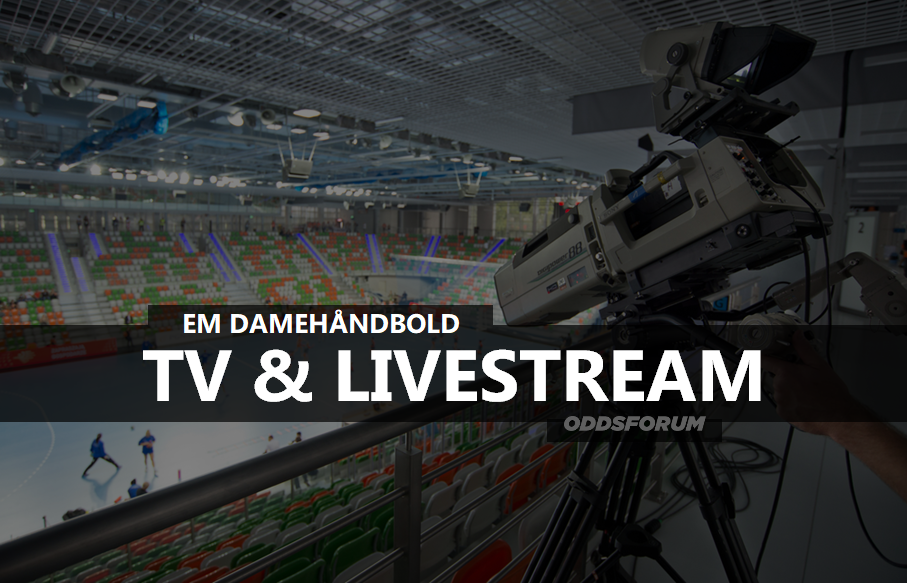 Livestream & TV Program: EM Håndbold Damer 2018